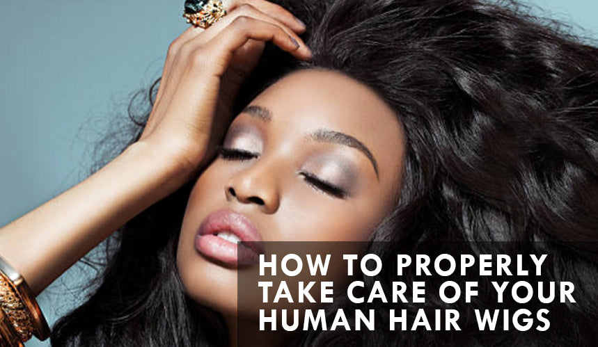 How To Properly Take Care of Your Human Hair Wig